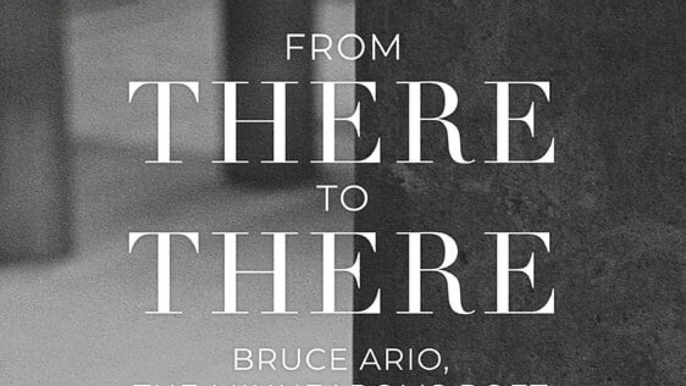 Film poster: From There to There: Bruce Ario, The Minneapolis Poet